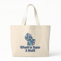 That's how I roll Canvas Bags