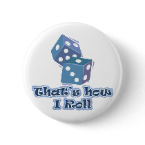 That's how I roll Buttons