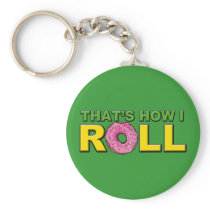 That's How I Roll Key Chain Doughnut Version