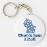 That's how I roll Keychains