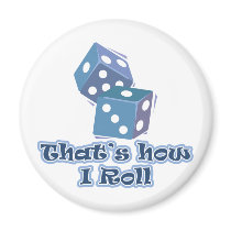 That's how I roll Fridge Magnet