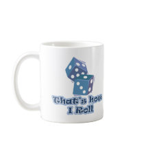 That's how I roll Coffee Mug