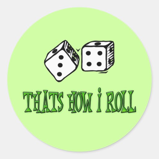 THATS HOW I ROLL STICKERS
