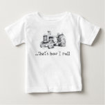 ...that's how I roll t-shirts