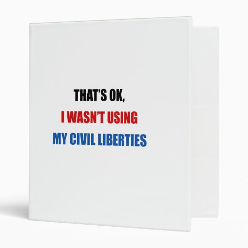 That's Ok, i wasn't using my civil liberties Vinyl Binders