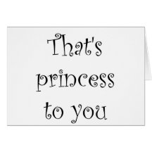 That's princess to you cards