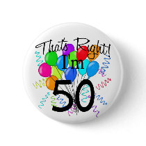 That's Right I'm 50 - Birthday Pinback Buttons