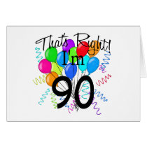 That's Right I'm 90 Greeting Cards