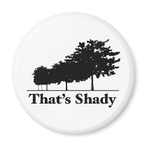 That's Shady Fridge Magnets