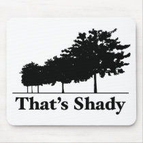 That's Shady Mousepad