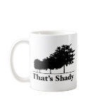 That's Shady mugs