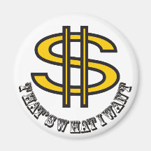 That's What I Want Refrigerator Magnets