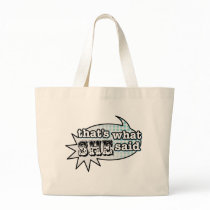 That's What She Said bags