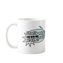 That's What She Said mugs