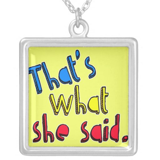 that's what she said necklace