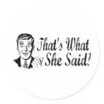 That's What She Said! Sticker