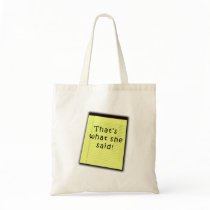 That's What She Said T-shirts and Products Tote Bags