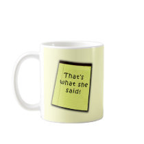 That's What She Said T-shirts and Products Coffee Mug