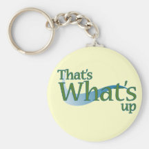 That's What's Up Keychain