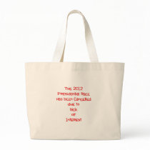 The 2012 presidential race has been cancelled... canvas bag