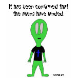 The Aliens Have Landed Shirt