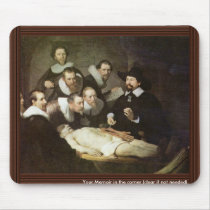 The Anatomy Lesson Of Dr. Nicolaes Tulp. Mouse Pads