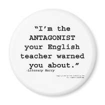 The Antagonist your English teacher warned you Fridge Magnet