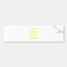 The Auntie of the Groom Bumper Stickers