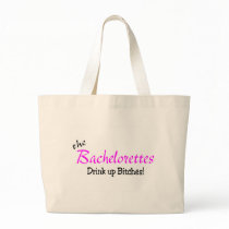 The Bachelorettes (Drink up Pink) Tote Bags