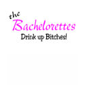 The Bachelorettes (Drink up Pink) t-shirts