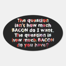 The BACON Question! Oval Stickers