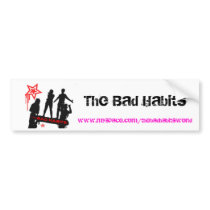 The Bad Habits Stickers Bumper Stickers