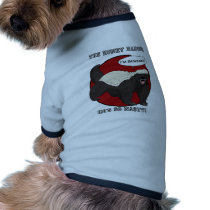 The Badassed Honey Badger Dog Clothes