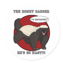 The Badassed Honey Badger Round Sticker