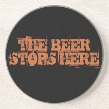 THE BEER STOPS HERE COASTER