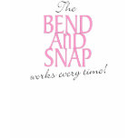 The Bend & Snap t-shirts