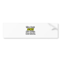 The Best Aunts Are Born, Not Made bumper stickers