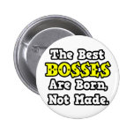 The Best Bosses Are Born, Not Made Pin