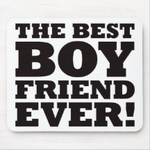The Best Boyfriend Ever Mouse Pad