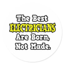The Best Electricians Are Born, Not Made