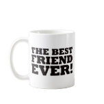 The Best Friend Ever Mugs
