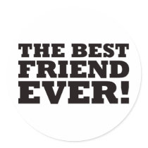 The Best Friend Ever Sticker