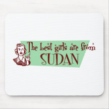 The Best Girls are from Sudan Mouse Pad