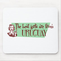 The Best Girls are from Uruguay Mouse Pads