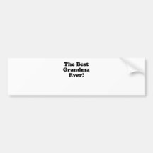 The Best Grandma Ever Bumper Stickers
