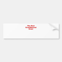 The Best Grandparent Ever Bumper Stickers