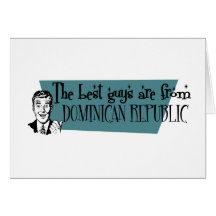 The Best Guys are from Dominican Republic Card