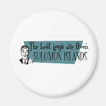 The Best Guys are from Solomon Islands Fridge Magnets