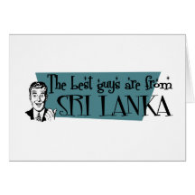 The Best Guys are from Sri Lanka Greeting Card
