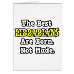 The Best Librarians Are Born, Not Made cards